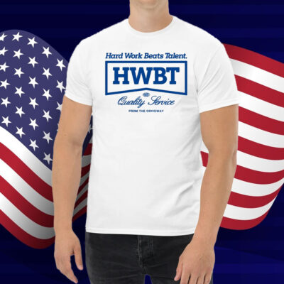 Hwbt Hard Work Beats Talent Quality Service From The Driveway T-Shirt