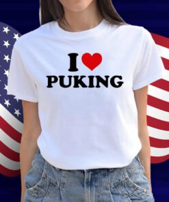 I Love Puking Shirt