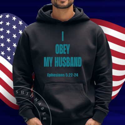 I Obey My Husband Ephesians 5 22-24 Shirt
