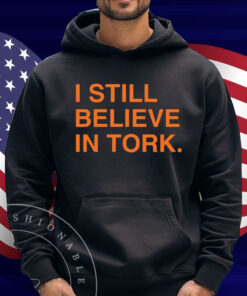 I Still Believe In Tork Shirt