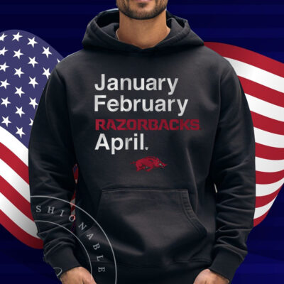 January February Razorbacks April Shirt