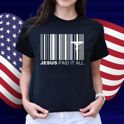 Jesus Paid It All Shirt