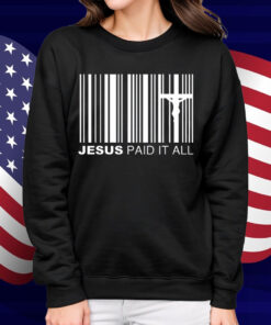 Jesus Paid It All Shirt