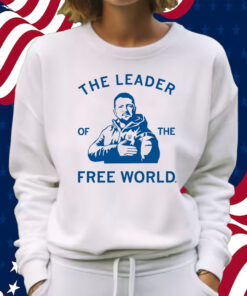 Leader Of The Free World Shirt