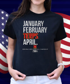 Maryland January February Terps April Shirt