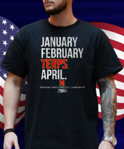 Maryland January February Terps April Shirt