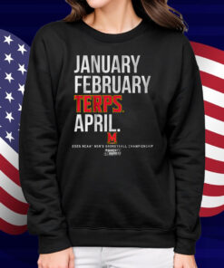 Maryland January February Terps April Shirt