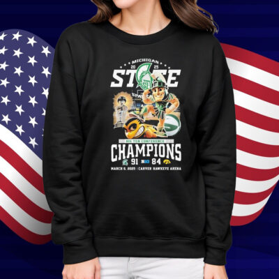 Michigan State Spartans Beat Iowa Hawkeyes Big Ten Conference Champions 2025 March 6 Carver Hawkeye Arena Mascot Shirt