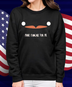 More Pancake For Me Shirt