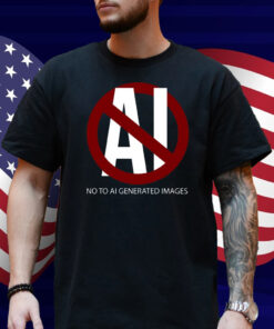 No To Ai Generated Images Shirt