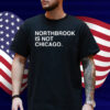 Northbrook Is Not Chicago Shirt
