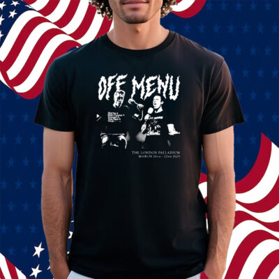 Off Menu Live In London London Palladium 2025 Shirt