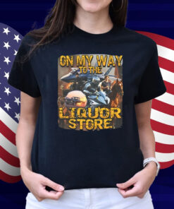 On My Way To The Liquor Shirt