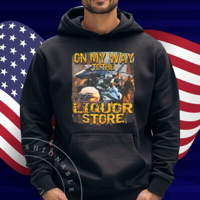 On My Way To The Liquor Shirt