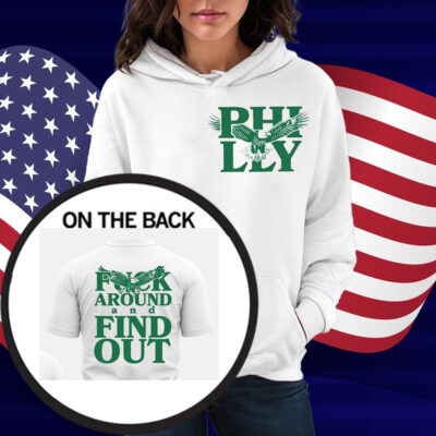 Philadelphia Fuck Around And Find Out Shirt