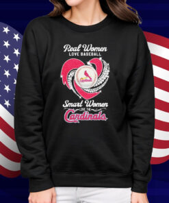 Real Women Love Baseball Smart Women Love The St Louis Cardinals Diamond Heart Shirt