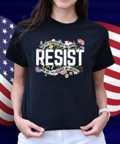 Resist Not My President Not My Voice Not My Values Not My Beliefs Shirt