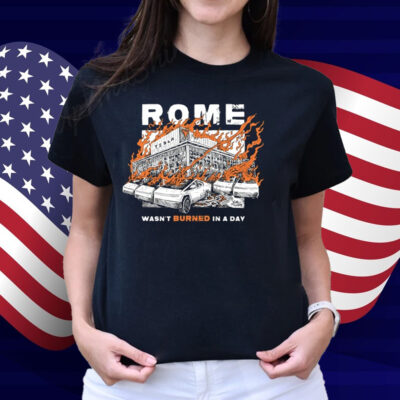 Rome Wasn't Burnt In A Day Diablo Macabre Shirt