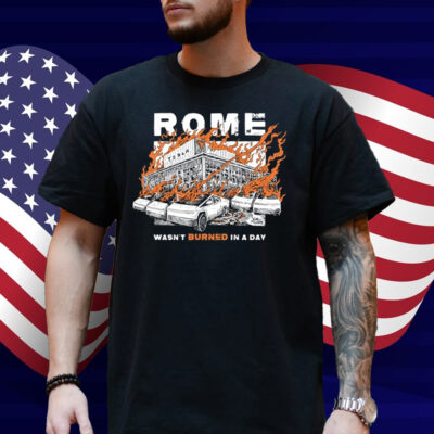 Rome Wasn't Burnt In A Day Diablo Macabre Shirt