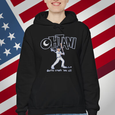 Shohei Ohtani Gotta Crush 'Em All T-Shirt