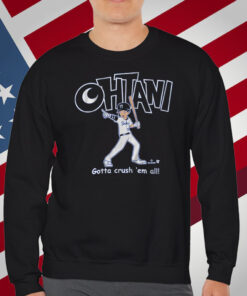 Shohei Ohtani Gotta Crush 'Em All T-Shirt