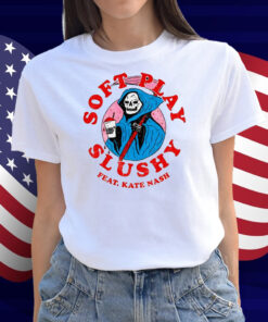 Soft Play Slushy Reaper Feat Kate Nash Shirt