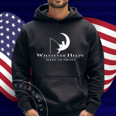 Steal The Moon Whatever Helps You Sleep At Night Shirt