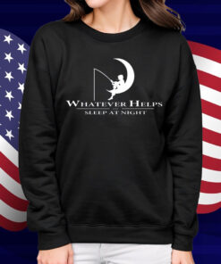 Steal The Moon Whatever Helps You Sleep At Night Shirt
