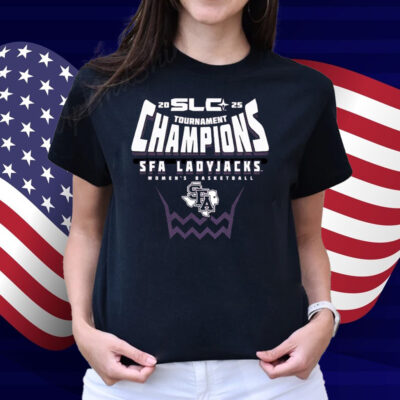 Stephen F Austin Ladyjacks 2025 Southland Women’s Basketball Conference Tournament Champions T-shirt