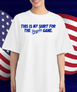 This Is My Shirt For The Royals Game T-Shirt
