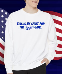 This Is My Shirt For The Royals Game T-Shirt