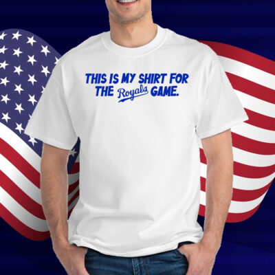 This Is My Shirt For The Royals Game T-Shirt