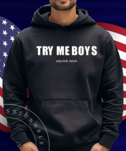 Try Me Boys Julius 2024 Tee Shirt
