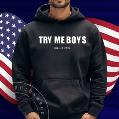 Try Me Boys Julius 2024 Tee Shirt