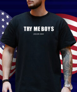 Try Me Boys Julius 2024 Tee Shirt
