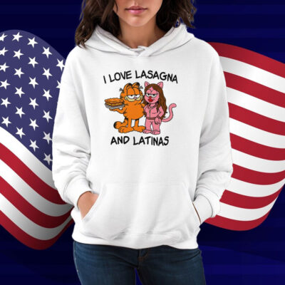 Garfield I Love Lasagna And Latinas Shirt