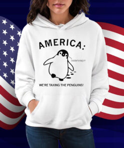 America We're Taxing the Penguins Shirt