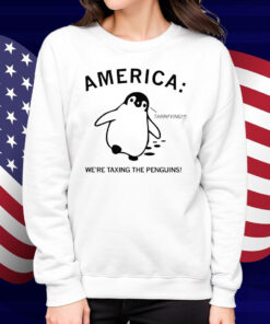 America We're Taxing the Penguins Shirt
