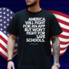 America Will Fight For An App But Won't Fight For Safe Schools Shirt