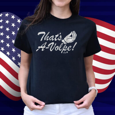 Anthony Volpe That's A-Volpe Shirt