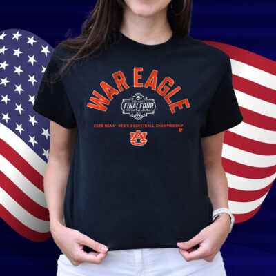 Auburn Basketball War Eagle Final Four Shirt