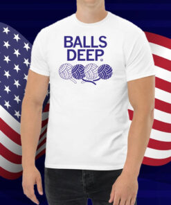 Balls Deep Shirt