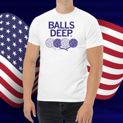 Balls Deep Shirt