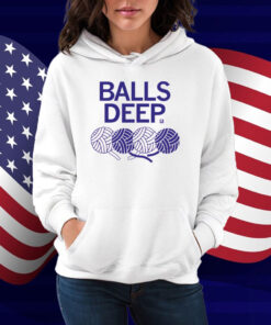 Balls Deep Shirt
