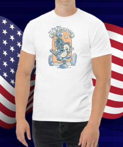 Beautiful Bastard One Day We'll All Be Cowboy Skeletons Shirt