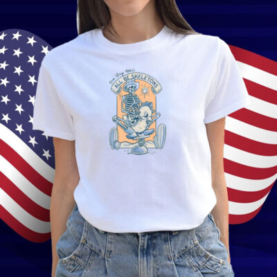 Beautiful Bastard One Day We'll All Be Cowboy Skeletons Shirt