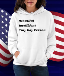 Beautiful Intelligent Tiny Gay Person Shirt