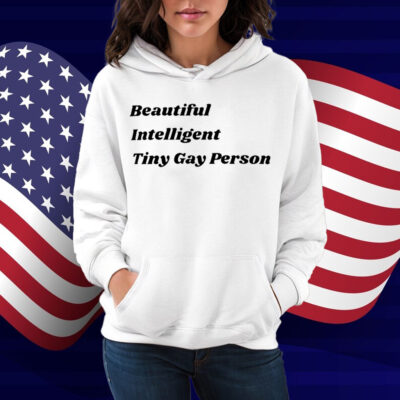 Beautiful Intelligent Tiny Gay Person Shirt