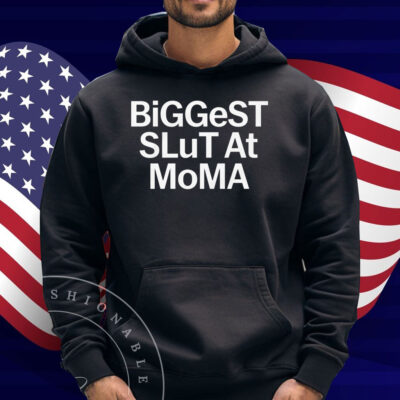 Biggest Slut At MoMA Shirt