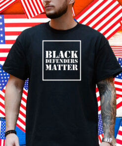 Black Defenders Matter Shirt